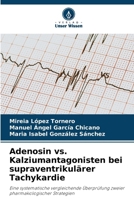 Adenosin vs. Kalziumantagonisten bei supraventrikulärer Tachykardie 6209333230 Book Cover