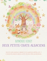 Deux petits chats alsaciens: Deux petits Chats Alsaciens, La petite coccinelle Ophélie, Un Papillon Bleu, (French Edition) 2322838756 Book Cover