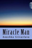 Miracle Man: Science Fiction 1500271063 Book Cover