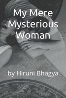 My Mere Mysterious Woman: “The Echo of Every Women’s Soul if they had been seen” B0FLF9DG7S Book Cover