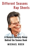 Different Seasons Rap Sheets (Bumpty-Bumpty-Bump Behind the Scenes) 1670376710 Book Cover