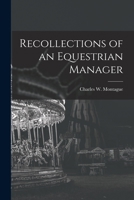 Recollections of an Equestrian Manager - Primary Source Edition 1016780877 Book Cover
