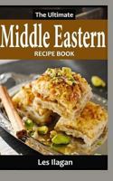 The Ultimate Middle Eastern Recipe Book 1530395941 Book Cover