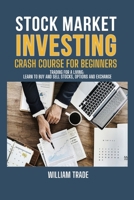 STOCK MARKET INVESTING crash course for beginners BUNDLE: TRADING FOR A LIVING: learn to buy and sell stocks, options and exchange 1802997520 Book Cover