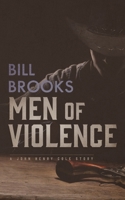 Men of Violence: A John Henry Cole Story 1470861593 Book Cover