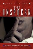 The Unspoken: What the World Don't Talk About 1436331730 Book Cover