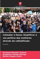 Colmatar o fosso: Amplificar a voz política das mulheres através da radiodifusão (Portuguese Edition) 6208144760 Book Cover