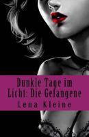 Dunkle Tage Im Licht: Die Gefangene 1523673990 Book Cover