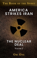 America Strikes Iran: The Nuclear Deal B0BYV3187T Book Cover