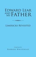 Edward Lear and My Father: Limericks Revisited 1496978196 Book Cover