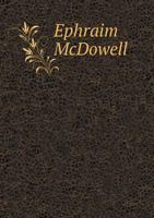 Ephraim McDowell 5518687176 Book Cover