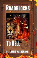 Roadblocks to Hell 1895112206 Book Cover