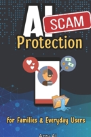 AI Scam Protection for Families & Everyday Users B0FF38F5TT Book Cover
