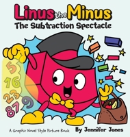 Linus the Minus: A Math Adventure Graphic Novel Style Picture Book with a Subtraction Superhero (Math Missions) B0DSCQNS15 Book Cover