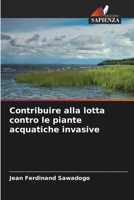 Contribuire alla lotta contro le piante acquatiche invasive 620622189X Book Cover