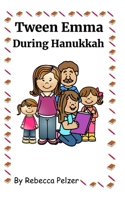 Tween Emma: During Hanukkah B0DY7BXH5J Book Cover
