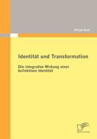 Identität und Transformation: Die integrative Wirkung einer kollektiven Identität 3836699273 Book Cover