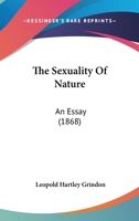 The Sexuality Of Nature: An Essay 1166023184 Book Cover