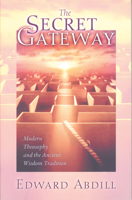 The Secret Gateway: Modern Theosophy and the Ancient Wisdom Tradition 0835608425 Book Cover