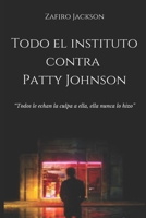 Todo El Instituto Contra Patty Johnson (Spanish Edition) B0F23QBHB4 Book Cover