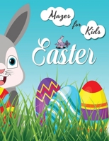 Mazes For Kids Happy Easter: Big Easter Mazes, Great Activity book for Kids, Challenging Mazes B0C12GZJ9X Book Cover