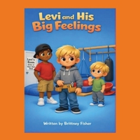 Levi and His Big Feelings B0GJRQJXL3 Book Cover