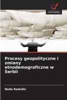 Procesy geopolityczne i zmiany etnodemograficzne w Serbii 6203913103 Book Cover
