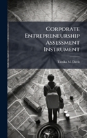 Corporate Entrepreneurship Assessment Instrument 102509302X Book Cover