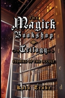The Magick Bookshop Trilogy: Stories of the Occult 1999591798 Book Cover