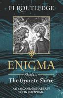 Enigma: Book One of The Granite Shore : Arcane Romantasy set in Cornwall 1919370145 Book Cover