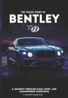 The Tragic Story of BENTLEY: A Journey Through Pain, Hope, and Unanswered Questions B0FGP49YDL Book Cover