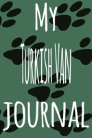 My Turkish Van Journal: The perfect gift for the lover of cats in your life - 119 page lined journal! 1699464375 Book Cover