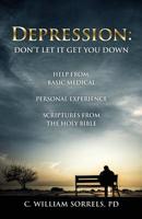 Depression: Don't Let It Get You Down 149849224X Book Cover