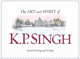 The Art and Spirit of K.P. Singh: Selected Drawings and Writings 1578601207 Book Cover