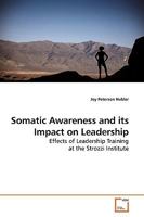 Somatic Awareness and Its Impact on Leadership 3639177207 Book Cover