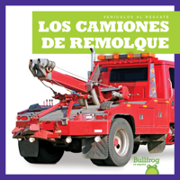 Los Camiones de Remolque (Tow Trucks) (Vehículos Al Rescate (Machines to the Rescue)) null Book Cover