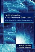 Machine Learning in Non-Stationary Environments: Introduction to Covariate Shift Adaptation 0262017091 Book Cover