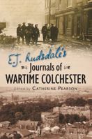 E. J. Rudsdale's Journals of Wartime Colchester 0752458213 Book Cover