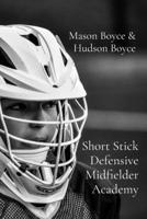 Short Stick Defensive Midfielder Academy B0HB753VW1 Book Cover