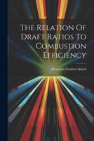 The Relation Of Draft Ratios To Combustion Efficiency 102177250X Book Cover
