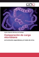 Comparación de carga microbiana: en la micción espontánea y el resto de orina 620033949X Book Cover