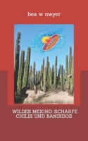 Wildes Mexiko: SCHARFE CHILIS UND BANDIDOS B084WRXX91 Book Cover