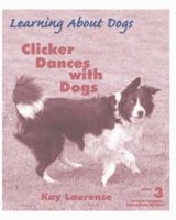 Clicker Dances with Dogs (Clicker Training Specialised Recipes, Level 3) 1890948292 Book Cover