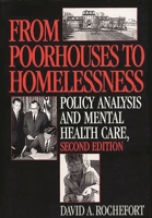 From Poorhouses to Homelessness: Policy Analysis and Mental Health Care, Second Edition 0865692742 Book Cover
