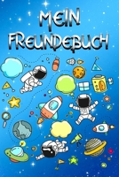 Mein Freundebuch: Astronauten Weltall Freundschaftsbuch f�r die Schule & Kindergarten f�r M�dchen & Jungen zum Selbst Gestalten I Format 6x9 DIN A5 I 110 Seiten - 54 Profil Steckbriefe zum Ausf�llen I 1686796447 Book Cover