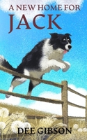 A New Home For Jack: Will Jack find a New Home, or will he have to live at the lost dogs pound. B08QVX4H2P Book Cover
