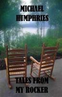 Tales From My Rocker 0985268506 Book Cover