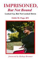 Imprisoned, But Not Bound: Locked Up, But Not Locked Down 0692194576 Book Cover