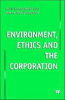 Environment, Ethics and the Corporation 0312230109 Book Cover