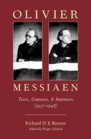 Olivier Messiaen: Texts, Contexts, and Intertexts (1937--1948) 0190277947 Book Cover